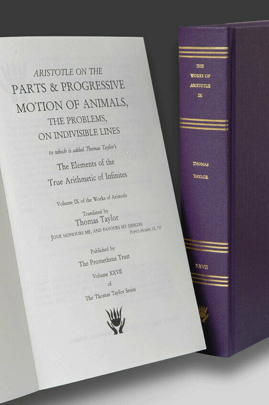 The Works of Aristotle IX (The Parts of Animals) (Thomas Taylor Series, volume XXVII)