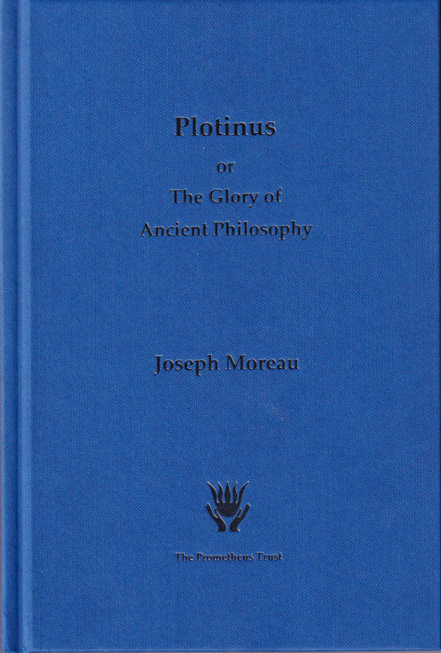Plotinus, or the Glory of Ancient Philosophy