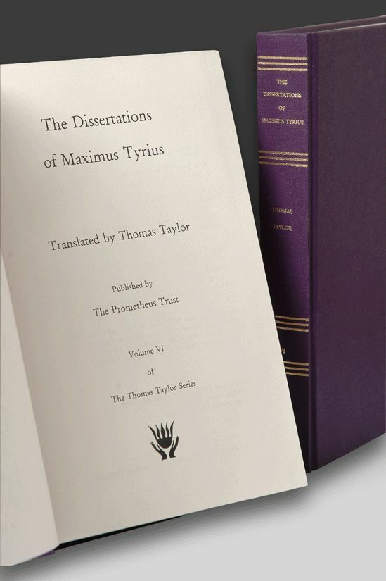 The Dissertations of Maximus Tyrius (Thomas Taylor Series, volume VI)