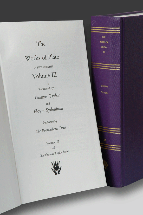The Works of Plato, volume III (Thomas Taylor Series, volume XI ...