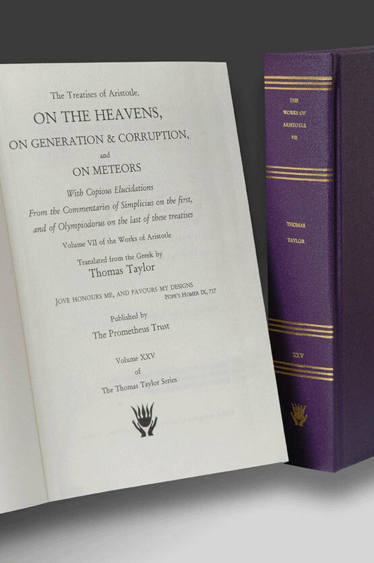 The Works of Aristotle VII (On the Heavens) (Thomas Taylor Series, volume XXV)