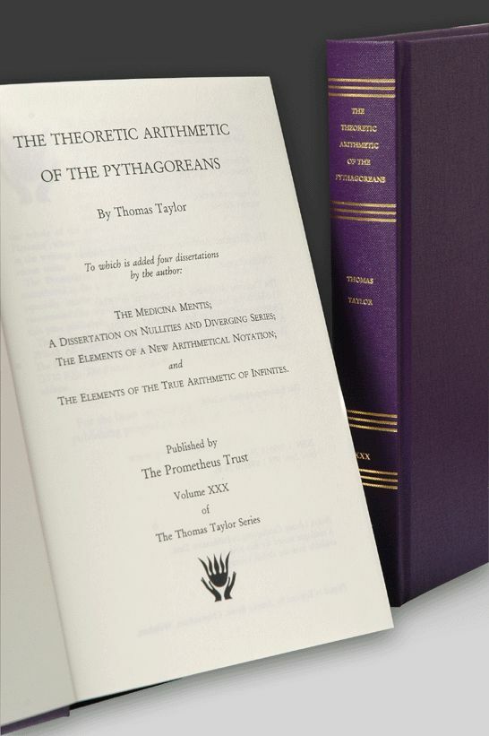 The Theoretic Arithmetic of the Pythagoreans (Thomas Taylor Series, volume XXX)