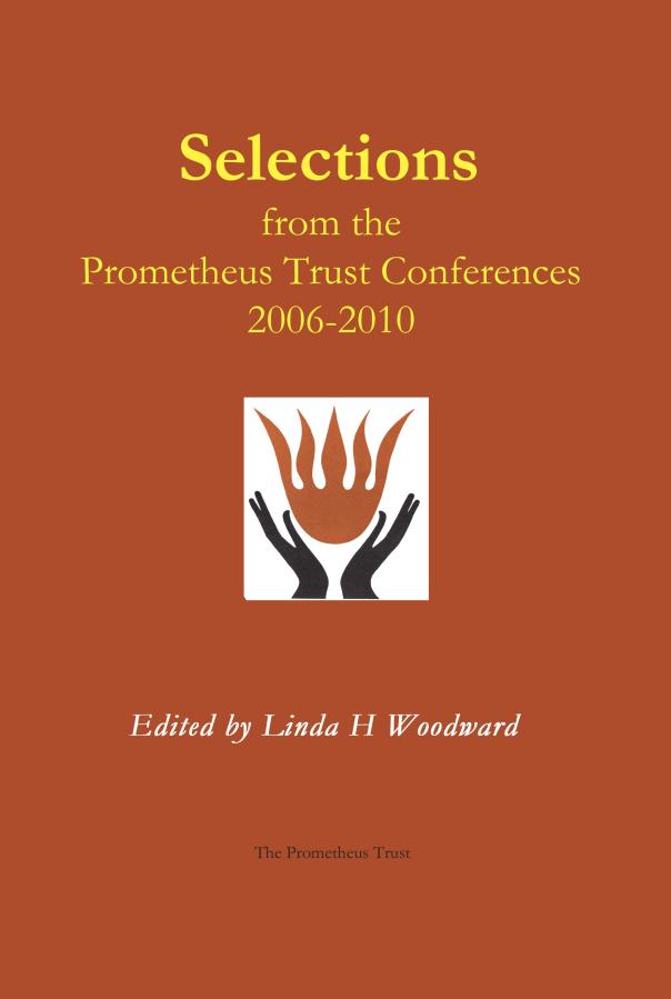 Selections From the Prometheus Trust Conferences, 2006-2010